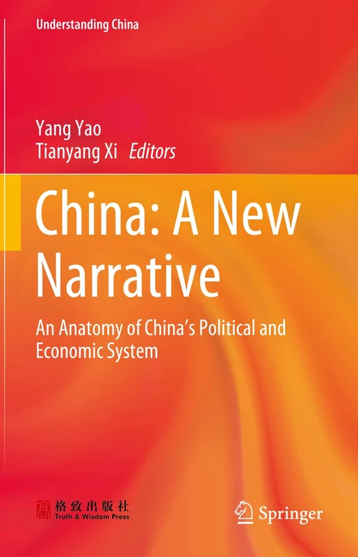 China: A New Narrative: An Anatomy of China's Political and Economic System (Understanding China)