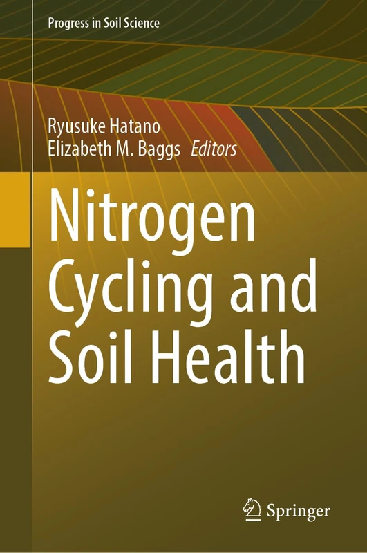 Nitrogen Cycling and Soil Health (Progress in Soil Science)