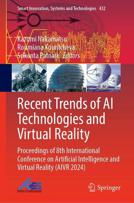 Recent Trends of AI Technologies and Virtual Reality: Proceedings of 8th International Conference on Artificial Intelligence and Virtual Reality (AIVR ... Innovation, Systems and Technologies, 432)