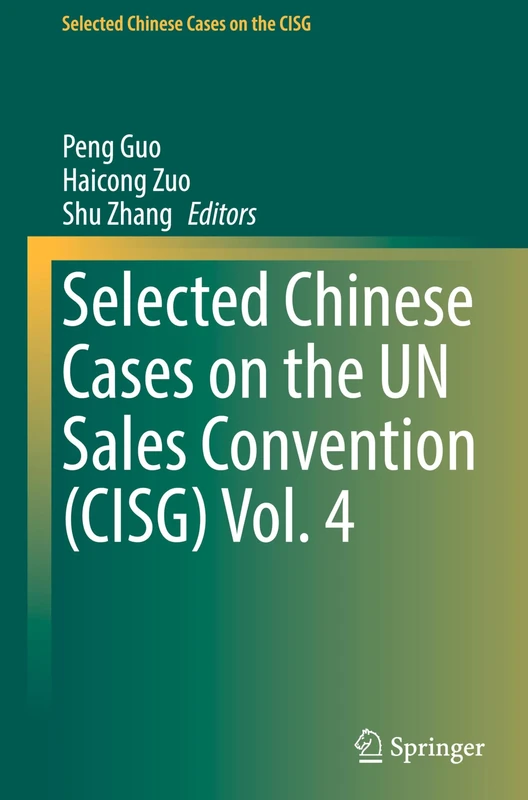 Selected Chinese Cases on the UN Sales Convention (CISG) Vol. 4 (Selected Chinese Cases on the CISG)