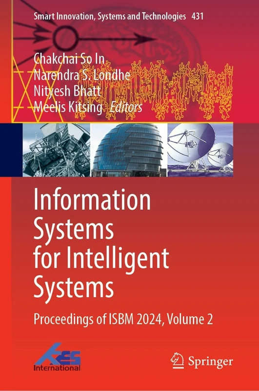 Information Systems for Intelligent Systems: Proceedings of ISBM 2024, Volume 2: 431 (Smart Innovation, Systems and Technologies, 431)