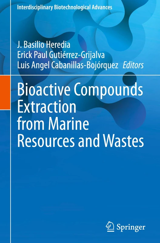 Bioactive Compounds Extraction from Marine Resources and Wastes (Interdisciplinary Biotechnological Advances)