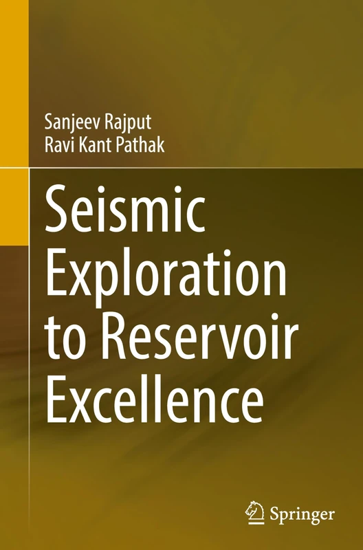 Springer - Seismic Exploration to Reservoir Excellence Book