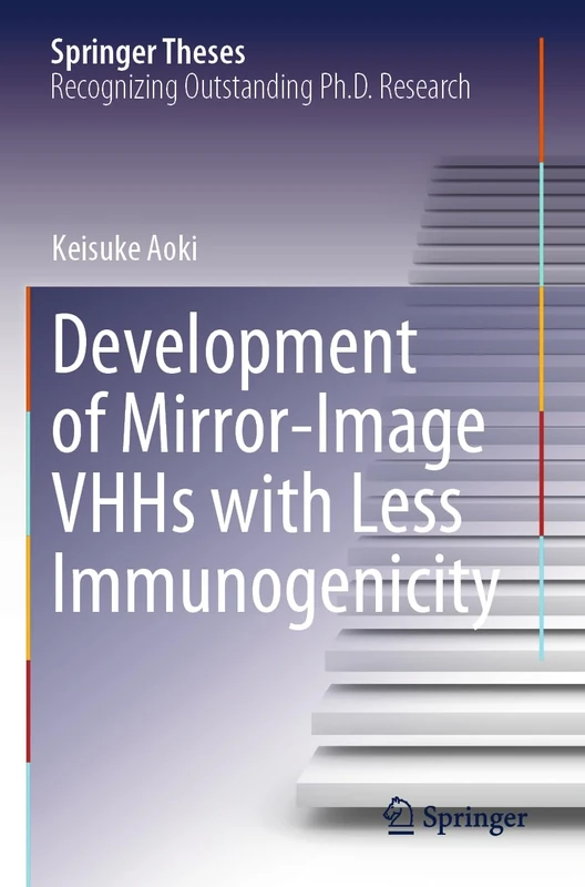 Development of Mirror-Image VHHs with Less Immunogenicity (Springer Theses) - Image 1