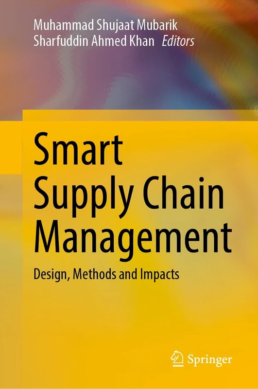 Smart Supply Chain Management: Design, Methods and Impacts