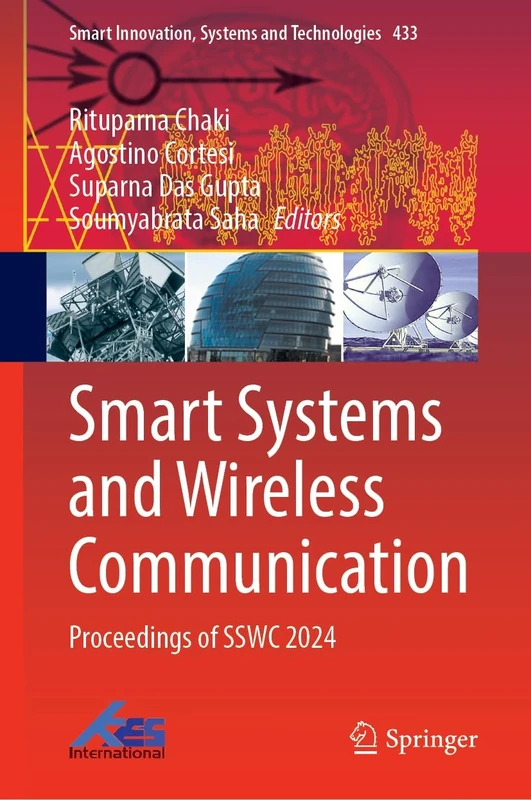 Smart Systems and Wireless Communication: Proceedings of SSWC 2024: 433 (Smart Innovation, Systems and Technologies, 433)