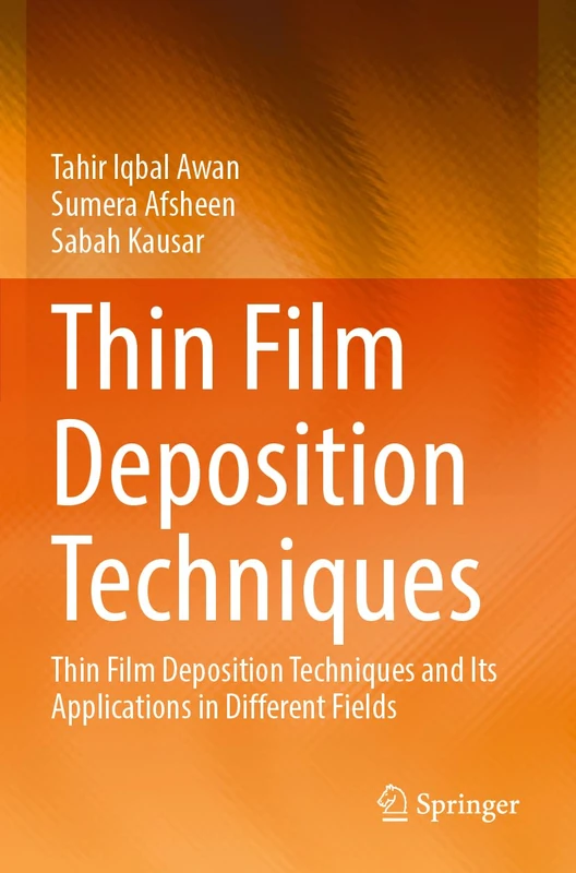 Thin Film Deposition Techniques: Thin Film Deposition Techniques and Its Applications in Different Fields