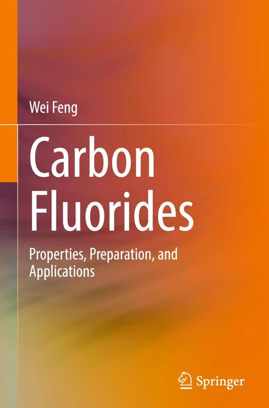 Carbon Fluorides: Properties, Preparation, and Applications