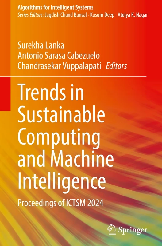 Trends in Sustainable Computing and Machine Intelligence: Proceedings of ICTSM 2024 (Algorithms for Intelligent Systems)
