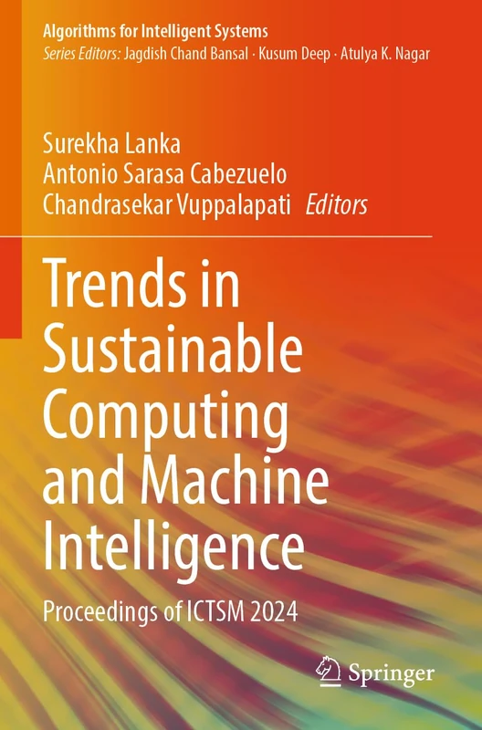 Trends in Sustainable Computing and Machine Intelligence: Proceedings of ICTSM 2024 (Algorithms for Intelligent Systems)