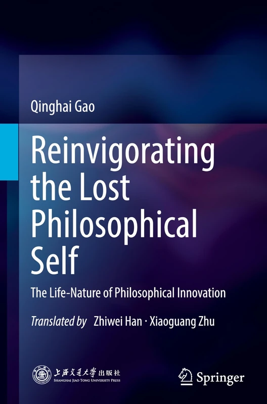 Reinvigorating the Lost Philosophical Self: The Life-Nature of Philosophical Innovation