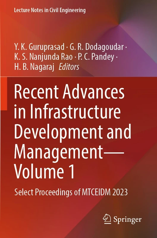 Recent Advances in Infrastructure Development and Management - Volume 1: Select Proceedings of MTCEIDM 2023 (Lecture Notes in Civil Engineering, 570)