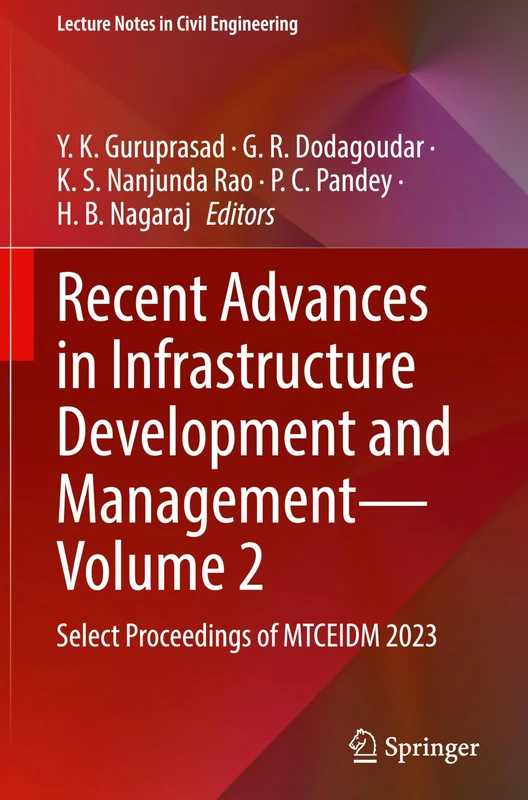 Recent Advances in Infrastructure Development and Management - Volume 2: Select Proceedings of MTCEIDM 2023: 566 (Lecture Notes in Civil Engineering, 566) - Image 1