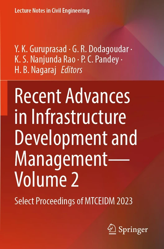 Recent Advances in Infrastructure Development and Management - Volume 2: Select Proceedings of MTCEIDM 2023 (Lecture Notes in Civil Engineering, 566)