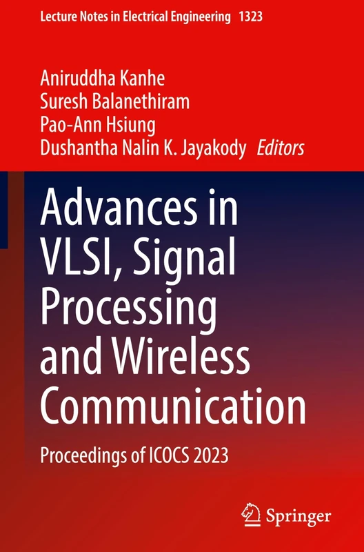 Advances in VLSI, Signal Processing and Wireless Communication: Proceedings of ICOCS 2023: 1323 (Lecture Notes in Electrical Engineering, 1323)