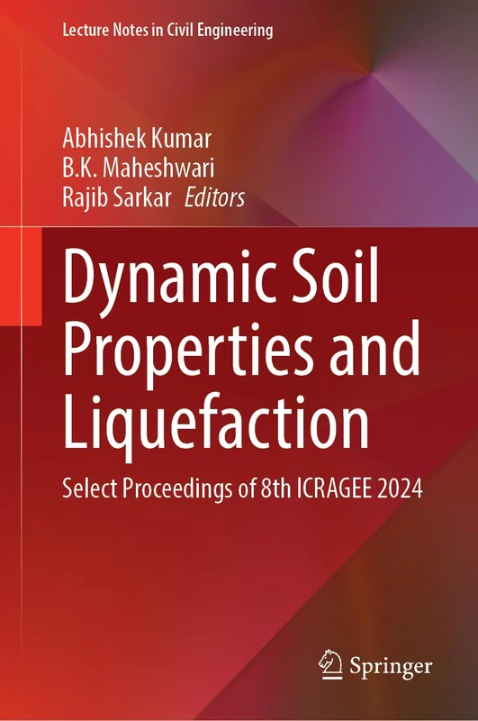 Dynamic Soil Properties and Liquefaction: Select Proceedings of 8th ICRAGEE 2024: 569 (Lecture Notes in Civil Engineering, 569)