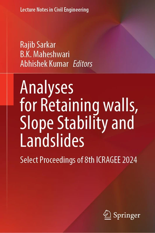 Analyses for Retaining walls, Slope Stability and Landslides: Select Proceedings of 8th ICRAGEE 2024: 568 (Lecture Notes in Civil Engineering, 568)