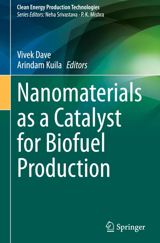Nanomaterials as a Catalyst for Biofuel Production (Clean Energy Production Technologies)