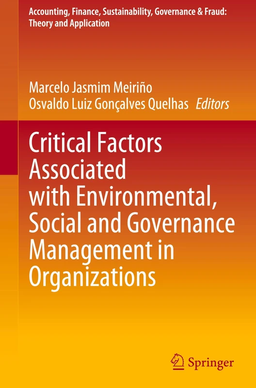 Critical Factors Associated with Environmental, Social and Governance Management in Organizations (Accounting, Finance, Sustainability, Governance & Fraud: Theory and Application)