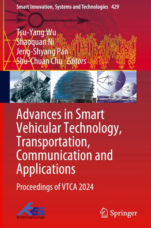 Advances in Smart Vehicular Technology, Transportation, Communication and Applications: Proceedings of VTCA 2024: 429 (Smart Innovation, Systems and Technologies, 429)