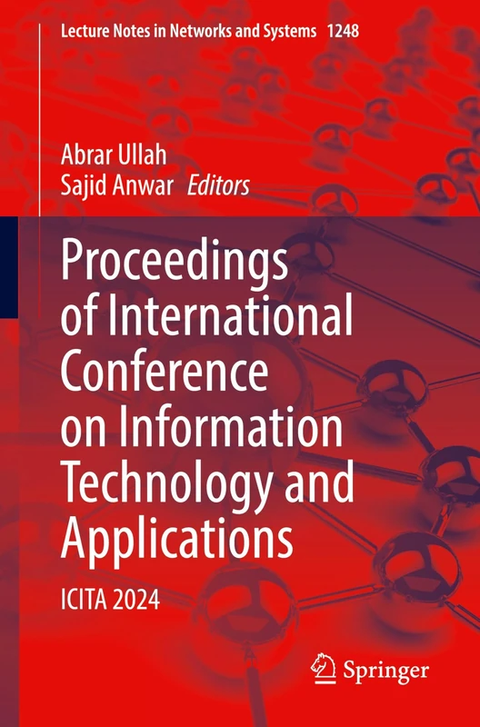 Proceedings of International Conference on Information Technology and Applications: ICITA 2024: 1248 (Lecture Notes in Networks and Systems, 1248)