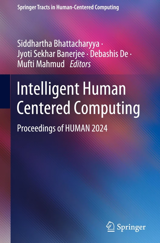 Intelligent Human Centered Computing: Proceedings of HUMAN 2024 (Springer Tracts in Human-Centered Computing)
