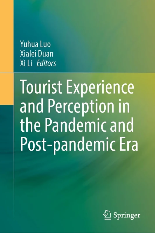 Tourist Experience and Perception in the Pandemic and Post-Pandemic Era