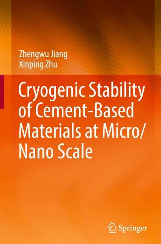 Cryogenic Stability of Cement-Based Materials at Micro/Nano Scale