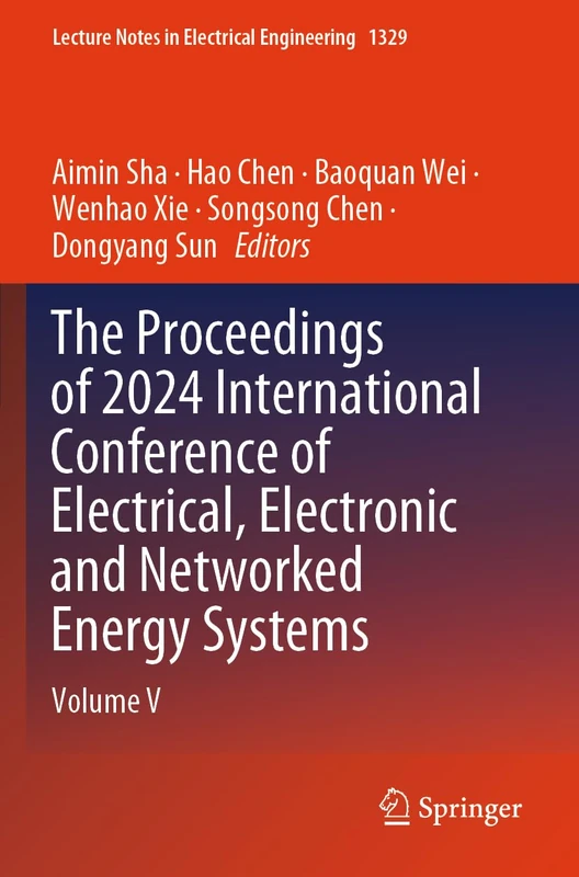 The Proceedings of 2024 International Conference of Electrical, Electronic and Networked Energy Systems: Volume V (Lecture Notes in Electrical Engineering, 1329)