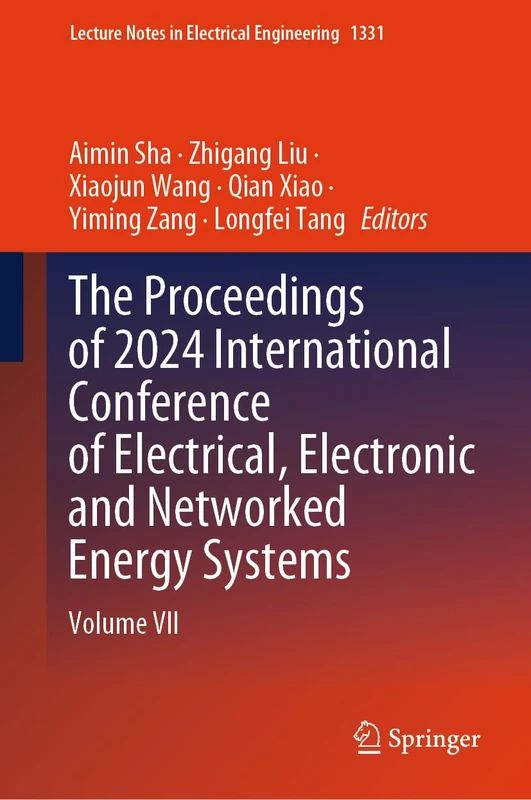 The Proceedings of 2024 International Conference of Electrical, Electronic and Networked Energy Systems: Volume VII: 1331 (Lecture Notes in Electrical Engineering, 1331)