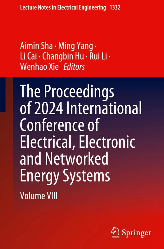 The Proceedings of 2024 International Conference of Electrical, Electronic and Networked Energy Systems: Volume VIII: 1332 (Lecture Notes in Electrical Engineering, 1332)