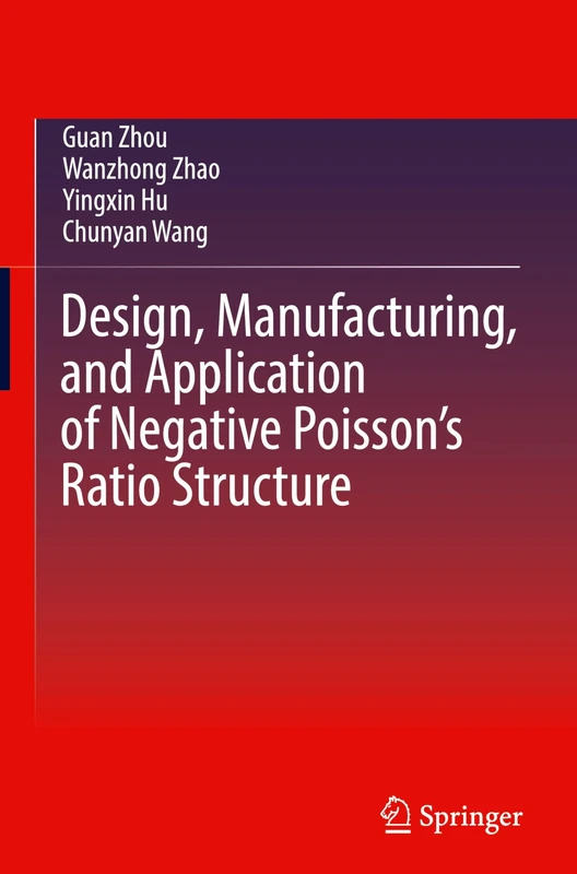 Design, Manufacturing, and Application of Negative Poisson’s Ratio Structure