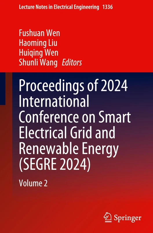 Proceedings of 2024 International Conference on Smart Electrical Grid and Renewable Energy (SEGRE 2024): Volume 2: 1336 (Lecture Notes in Electrical Engineering, 1336)