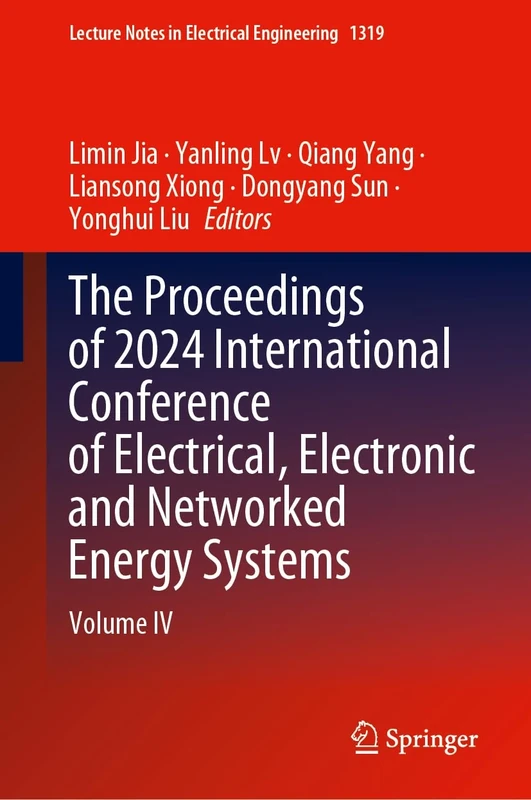 The Proceedings of 2024 International Conference of Electrical, Electronic and Networked Energy Systems: Volume IV: 1319 (Lecture Notes in Electrical Engineering, 1319)