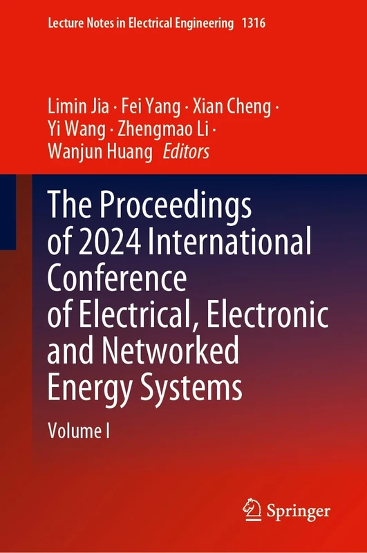 The Proceedings of 2024 International Conference of Electrical, Electronic and Networked Energy Systems: Volume I: 1316 (Lecture Notes in Electrical Engineering, 1316)