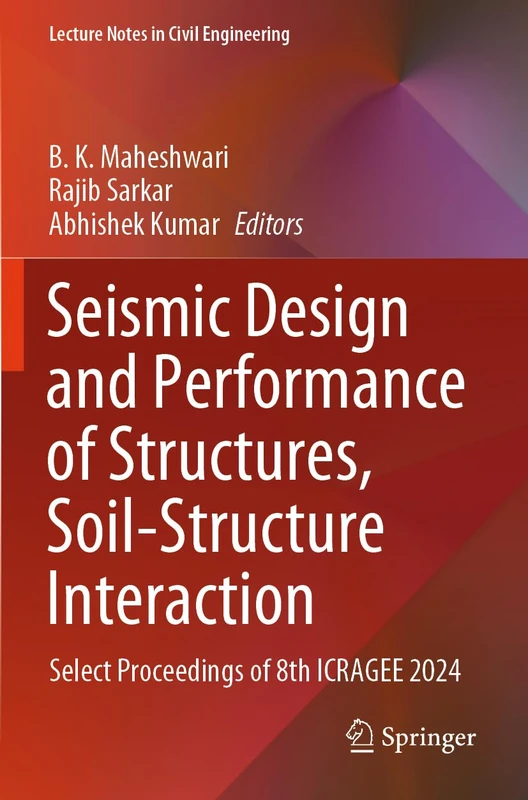 Seismic Design and Performance of Structures, Soil-Structure Interaction: Select Proceedings of 8th ICRAGEE 2024 (Lecture Notes in Civil Engineering, 567)