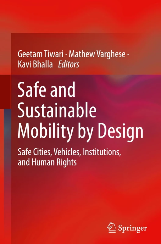 Safe and Sustainable Mobility by Design: Safe Cities, Vehicles, Institutions, and Human Rights