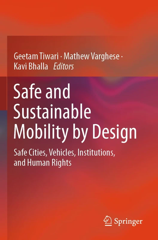 Safe and Sustainable Mobility by Design: Safe Cities, Vehicles, Institutions, and Human Rights