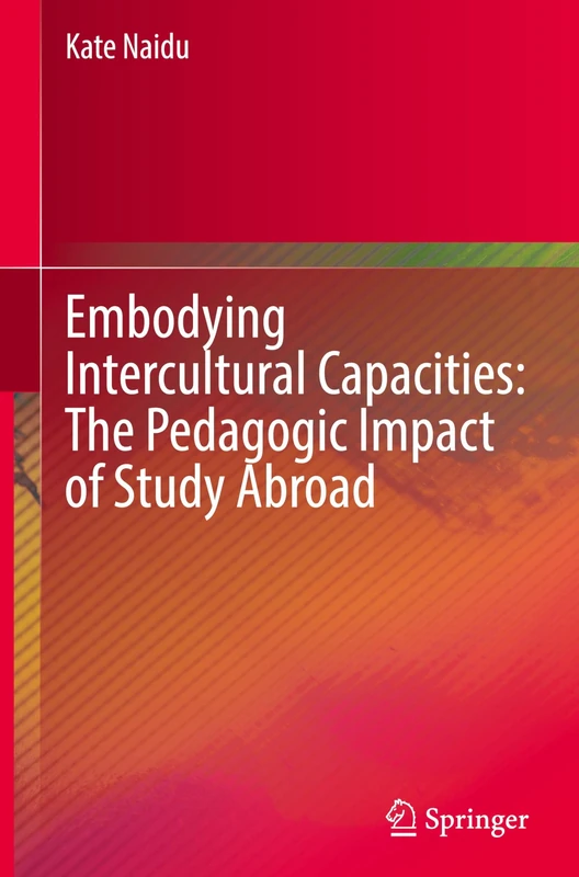 Embodying Intercultural Capacities: The Pedagogic Impact of Study Abroad