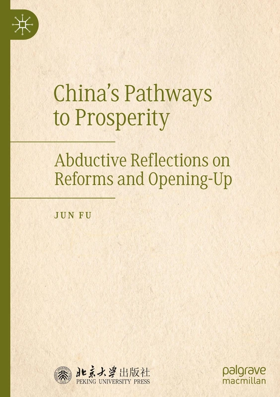 China's Pathways to Prosperity: Abductive Reflections on Reforms and Opening-Up