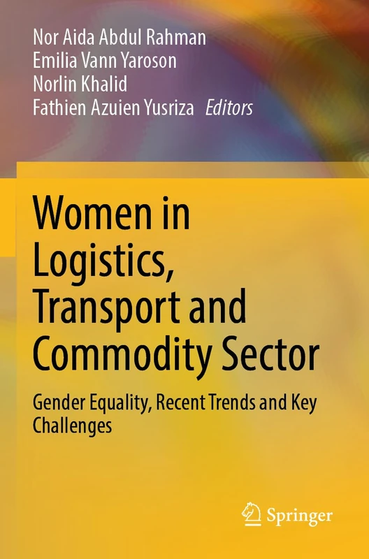 Women in Logistics, Transport and Commodity Sector: Gender Equality, Recent Trends and Key Challenges
