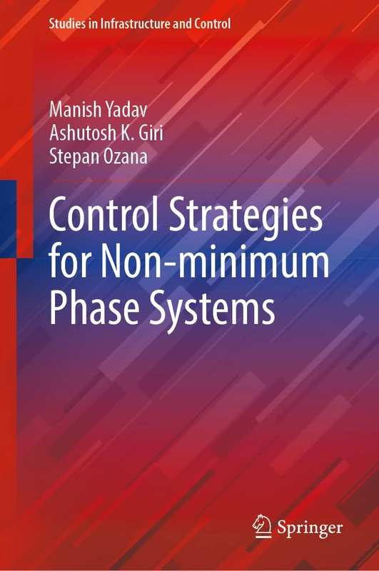 Control Strategies for Non-minimum Phase Systems (Studies in Infrastructure and Control)