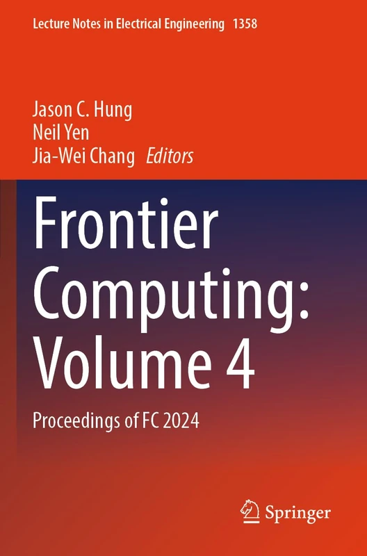 Frontier Computing: Volume 4: Proceedings of FC 2024 (Lecture Notes in Electrical Engineering, 1358) - Image 1