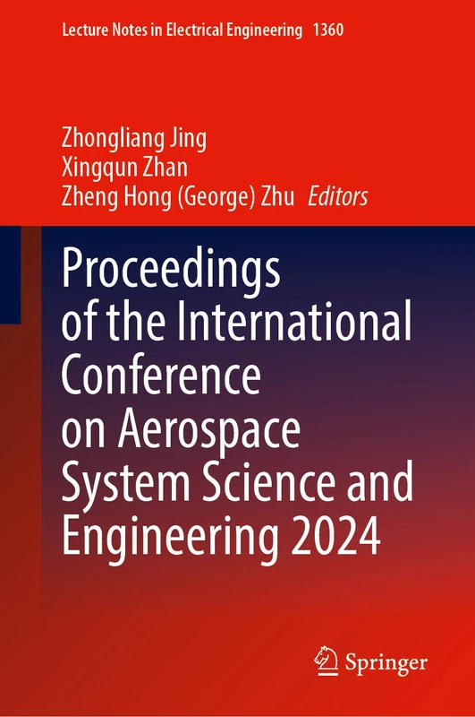 Proceedings of the International Conference on Aerospace System Science and Engineering 2024: 1360 (Lecture Notes in Electrical Engineering, 1360)