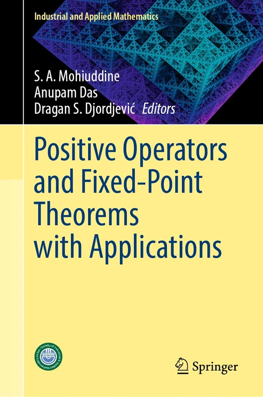 Positive Operators and Fixed-Point Theorems with Applications (Industrial and Applied Mathematics)