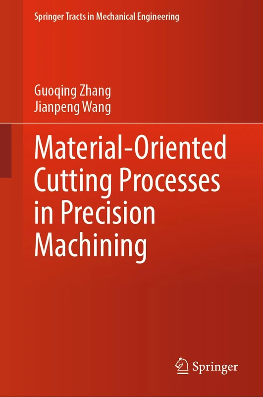 Material-Oriented Cutting Processes in Precision Machining (Springer Tracts in Mechanical Engineering)