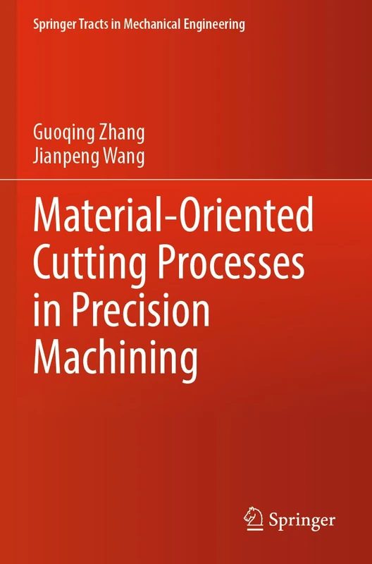 Material-Oriented Cutting Processes in Precision Machining (Springer Tracts in Mechanical Engineering)