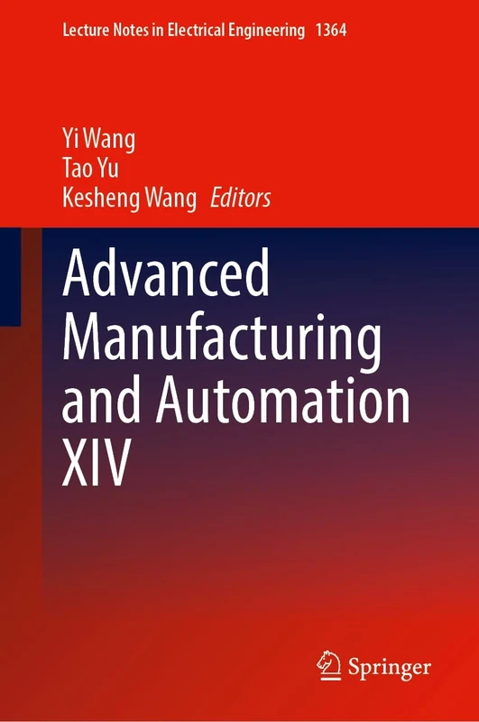 Advanced Manufacturing and Automation XIV: 1364 (Lecture Notes in Electrical Engineering, 1364)