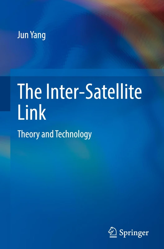 Springer - The Inter-Satellite Link: Theory and Technology