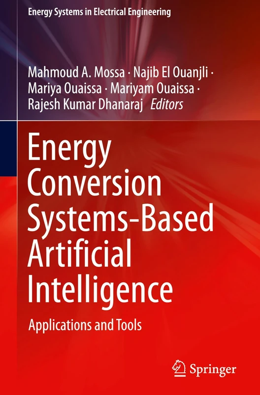 Energy Conversion Systems-Based Artificial Intelligence: Applications and Tools (Energy Systems in Electrical Engineering)
